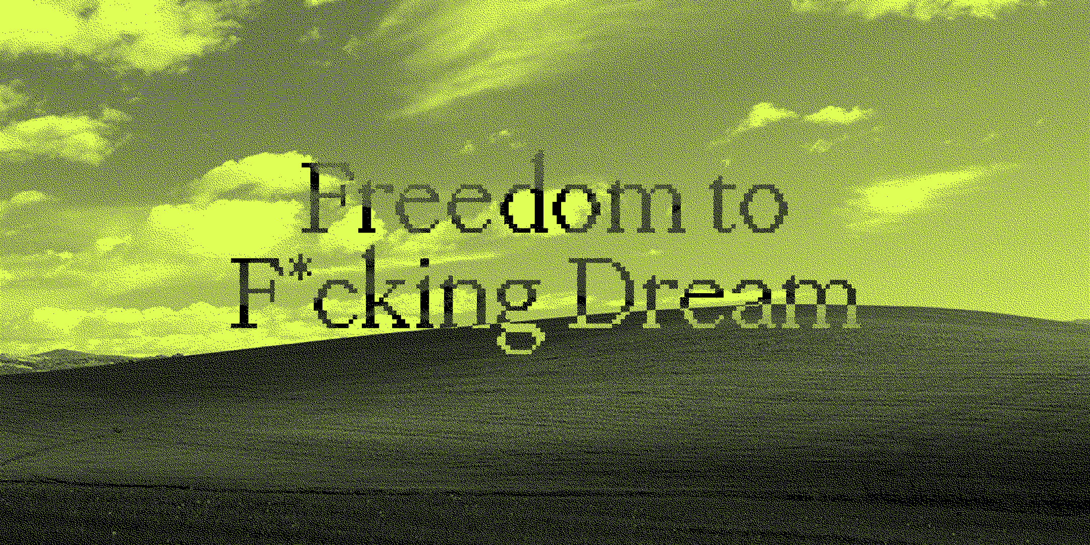 The iconic rolling hills photo used for the background of Windows' XP operating system is rendered in grainy black and white over a searing neon background, overlaid with a large headline that reads, 'Freedom to F*cking Dream.